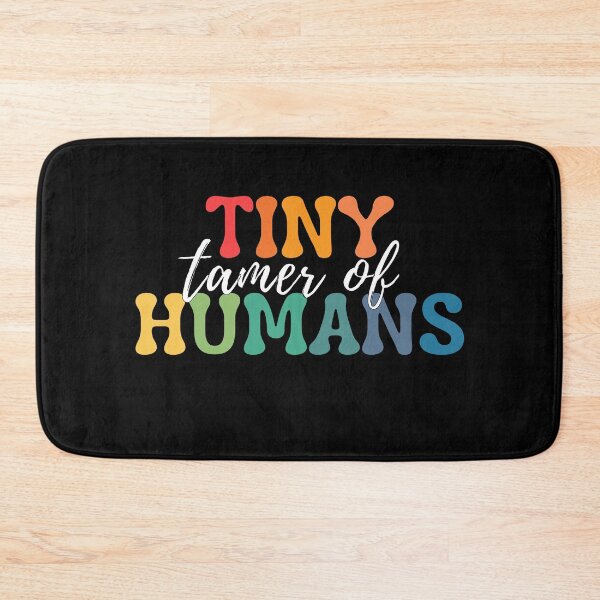 Item preview, Tamer Of Tiny Humans. Tiny Humans Are My Favorite designed and sold by ImaginedCo.