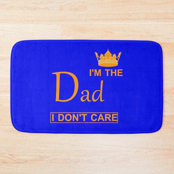 Item preview, im the dad i dont care designed and sold by EDDANI.