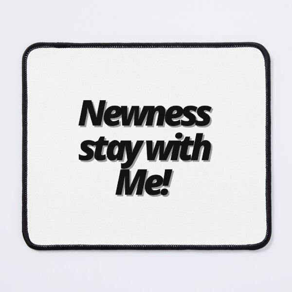 Item preview, Newness stay with me! designed and sold by Finds.