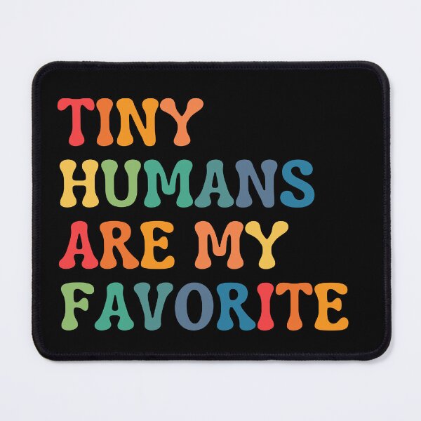 Item preview, Tiny Humans Are My Favorite designed and sold by ImaginedCo.