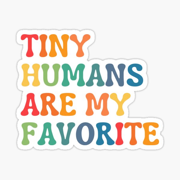 Item preview, Tiny Humans Are My Favorite designed and sold by ImaginedCo.