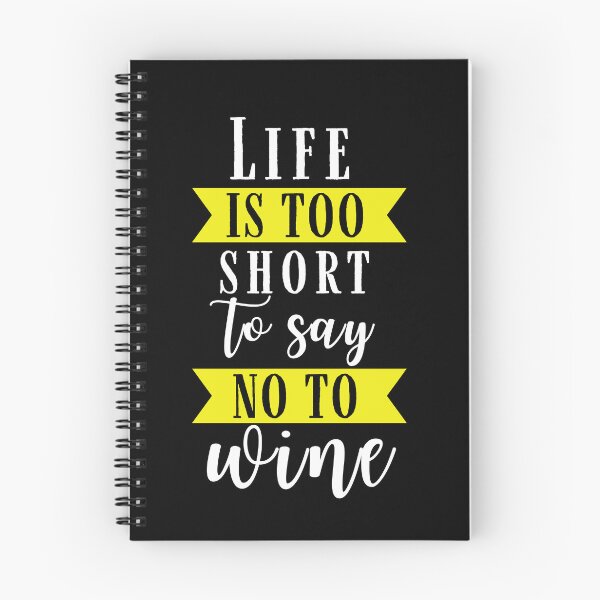 Item preview, Life is too short to say no to wine Quote, Wine Lover Gift, Wine Drinker, Typography Quote, Alcohol Quotes designed and sold by thedazzlingmonk.