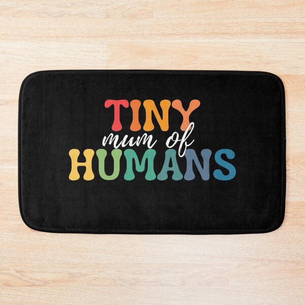 Item preview, Mum Of Tiny Humans. Tiny Humans Are My Favorite designed and sold by ImaginedCo.