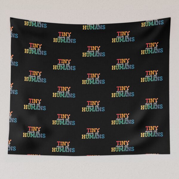 Item preview, Mum Of Tiny Humans. Tiny Humans Are My Favorite designed and sold by ImaginedCo.