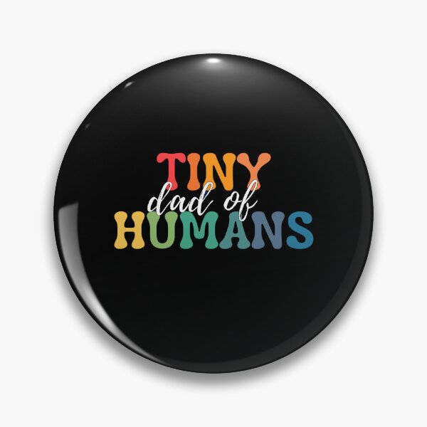 Item preview, Dad Of Tiny Humans. Tiny Humans Are My Favorite designed and sold by ImaginedCo.