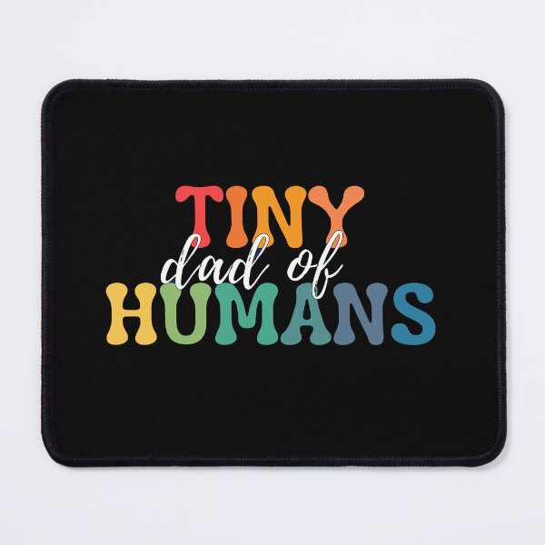 Item preview, Dad Of Tiny Humans. Tiny Humans Are My Favorite designed and sold by ImaginedCo.