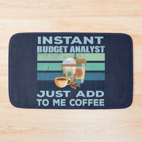 Item preview, Instant budget analyst just add to me coffee, finance and accounting department Job title, funny joke, quote, funny job title profession, coffee and job title designed and sold by SGS-.