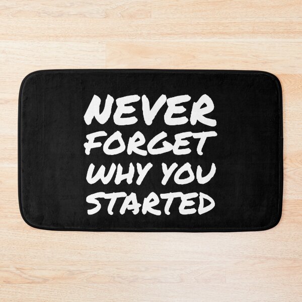 Item preview, Never Forget Why You Started - Success Motivation Quote designed and sold by EnzoVectorism.