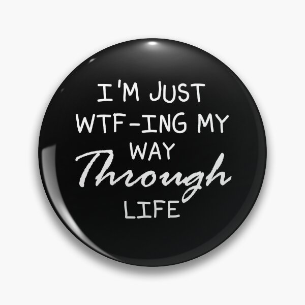 Item preview, Estoy simplemente WTF-ing mi camino a través de la vida designed and sold by goodtogotees.