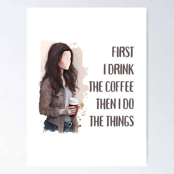 Gilmore Girls - First I drink the coffee Water Bottle by Quote