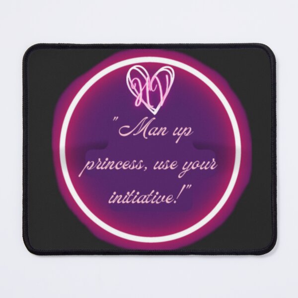 Item preview, Man up princess, use your initiative  designed and sold by S.J. Scales.
