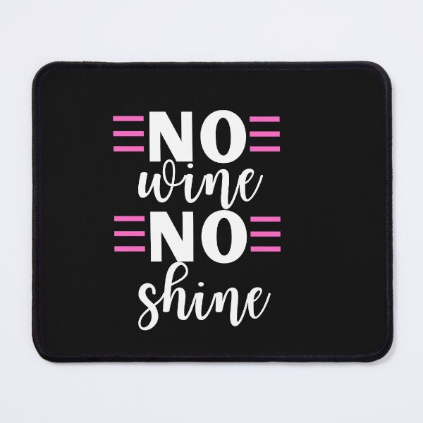 Item preview, No wine no shine Quote, Wine Lover Gift, Wine Drinker, Typography Quote, Alcohol Quotes designed and sold by thedazzlingmonk.