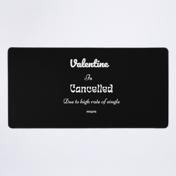 Item preview, Valentine is cancelled due to high rate of single men| Valentine is coming where is your boyfriend?| Romantic| Love| heart designed and sold by DailySales8.