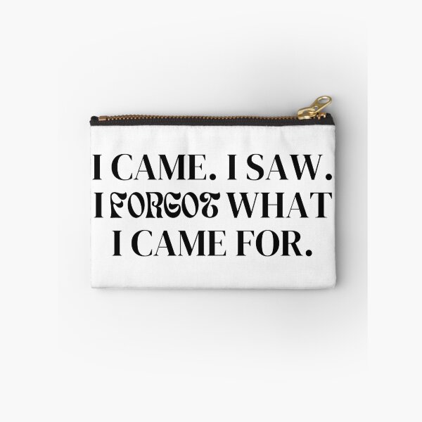 Item preview, I Came I Saw And I Forgot What I Came For - Black designed and sold by BenCasey.