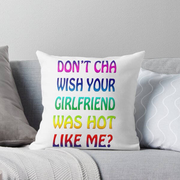 Item preview, Don't Cha Wish Your Girlfriend Was Hot Like Me? designed and sold by jeremydwilliams.