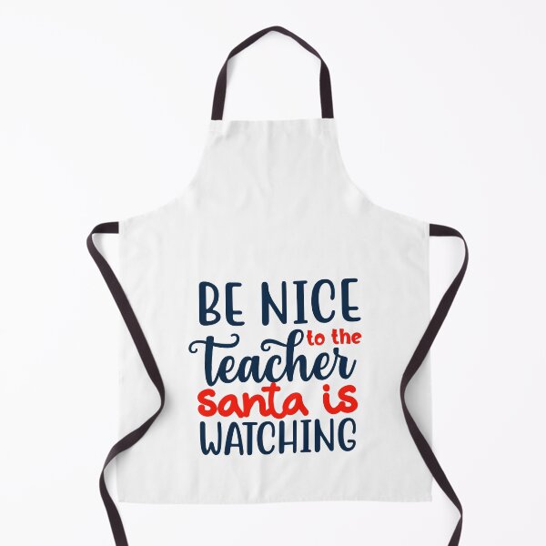 Item preview, BE NICE TO THETEACHER SANTA IS WATCHING designed and sold by teemaker24.
