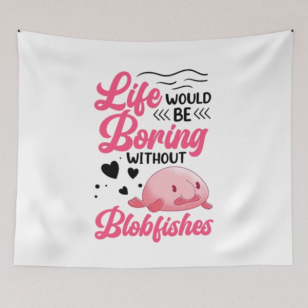 Item preview, Life would be boring without blobfish designed and sold by madgrfx.