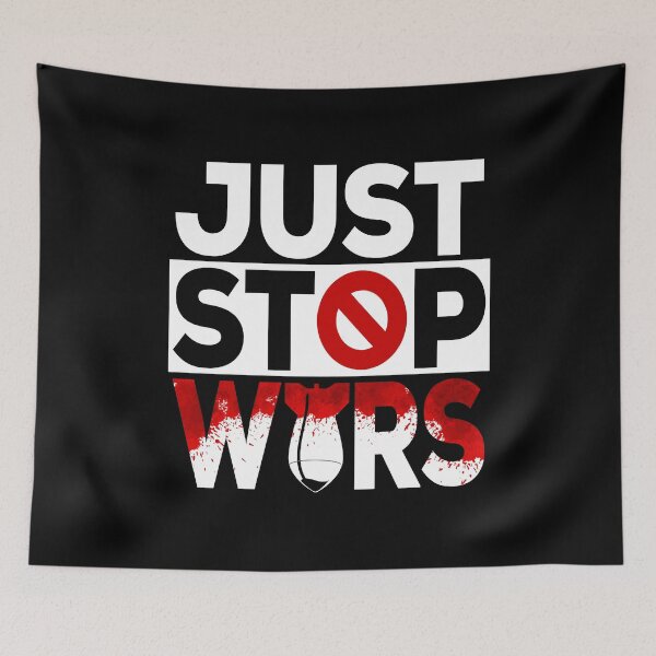 Item preview, Just Stop Wars - No To War Yes To Peace designed and sold by LeNew.