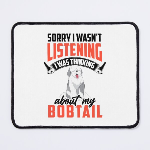 Item preview, Bobtail was distracted Old English Sheepdog designed and sold by madgrfx.