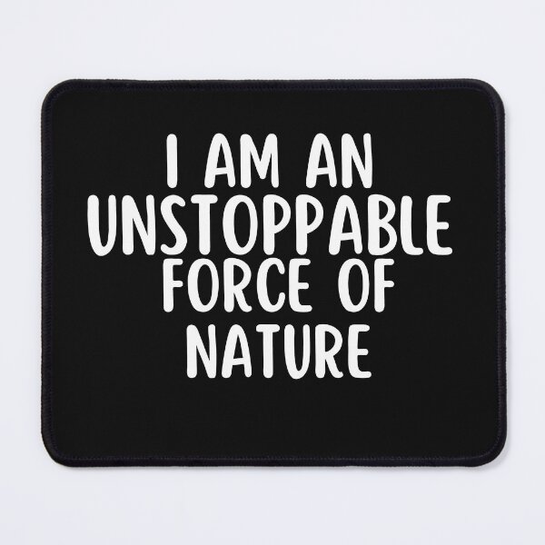 Item preview, Unstoppable force of nature designed and sold by HalcyonFairy.
