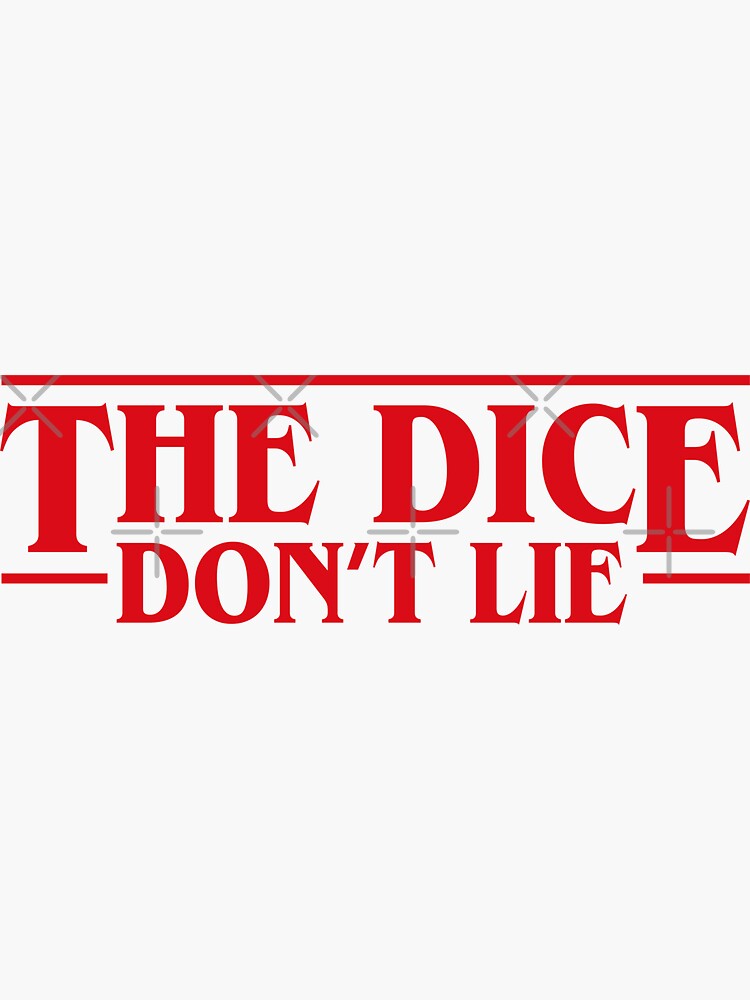 "Stranger Dice Dont Lie Tabletop RPG Addict" Sticker for Sale by