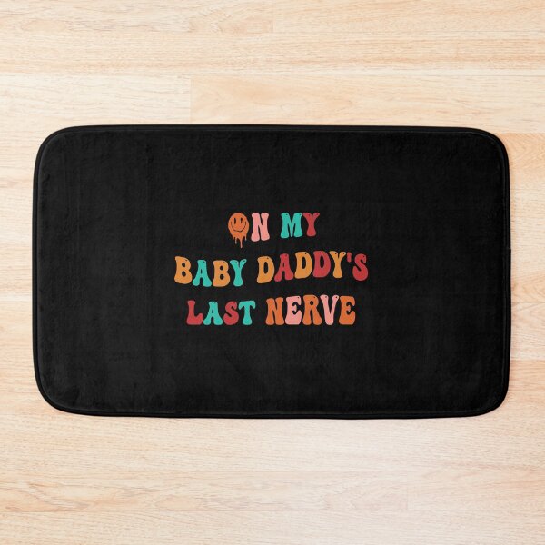 Item preview, On My Baby Daddy's Last Nerve  designed and sold by Salahboulehoual.