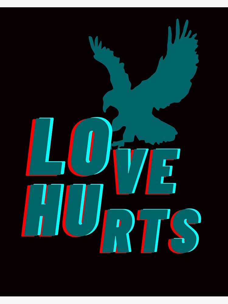 Eagles Love Hurts | Poster