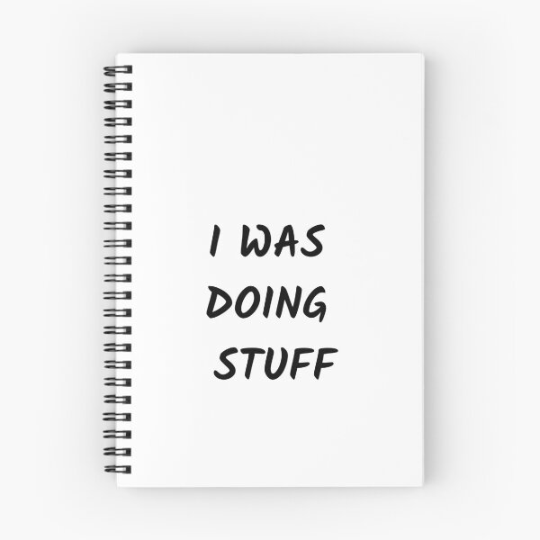 Item preview, I Was Doing Stuff - funny words designed and sold by shalakacreats.