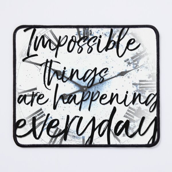 Item preview, Impossible Things are Happening Everyday designed and sold by wlochtofantl.
