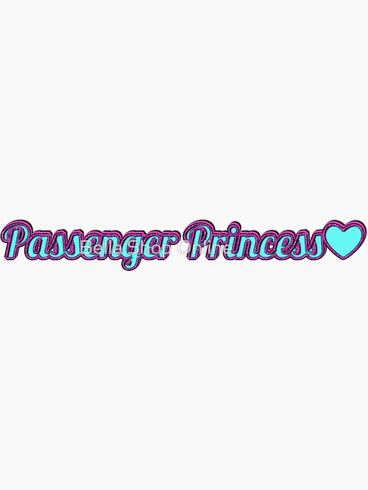 Passenger Princess | Sticker
