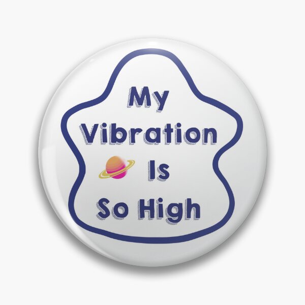 Item preview, My Vibration Is So High designed and sold by princessananas.