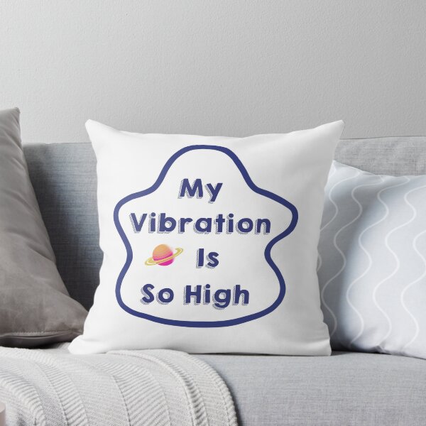 Item preview, My Vibration Is So High designed and sold by princessananas.