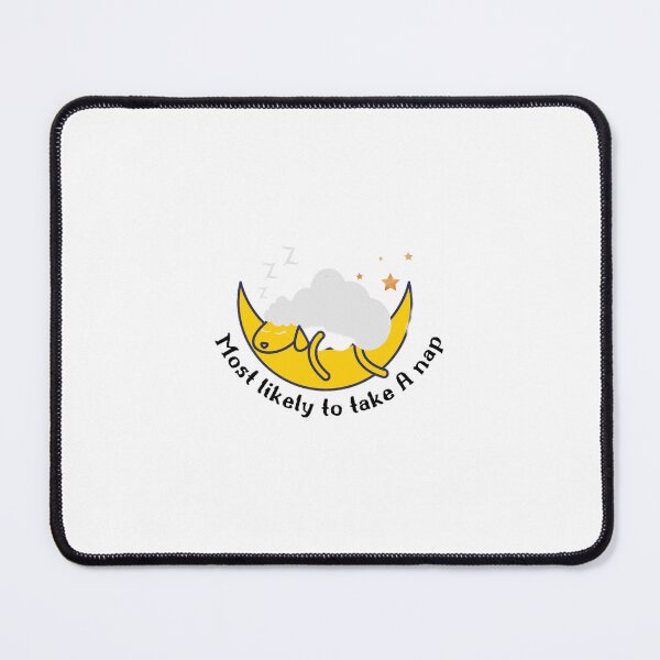 Item preview, Most likely to take A nap. designed and sold by CaliforniaDi.