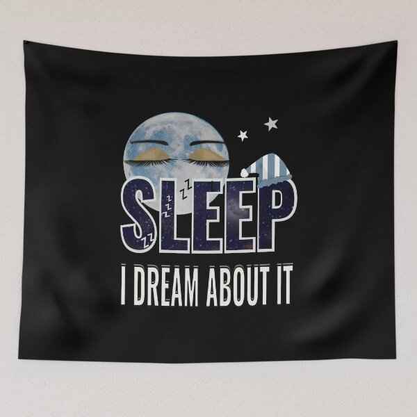 Item preview, Sleep I dream about it designed and sold by CottagePop.