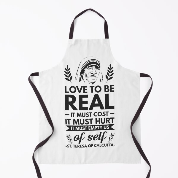 Item preview, Love to be real it must cost it must hurt it must empty us of self - Catholic Inspirational Quotes designed and sold by catholicquotes.