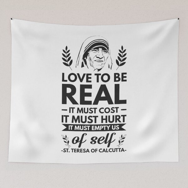 Item preview, Love to be real it must cost it must hurt it must empty us of self - Catholic Inspirational Quotes designed and sold by catholicquotes.