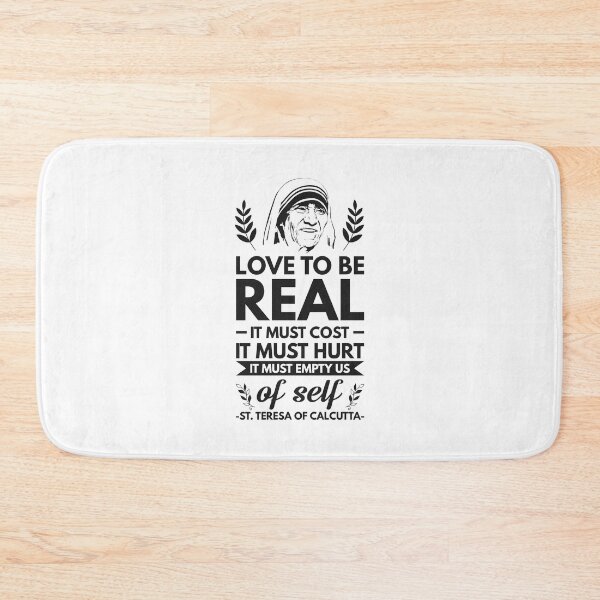 Item preview, Love to be real it must cost it must hurt it must empty us of self - Catholic Inspirational Quotes designed and sold by catholicquotes.
