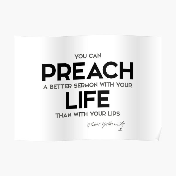 preach with your life - oliver goldsmith Poster