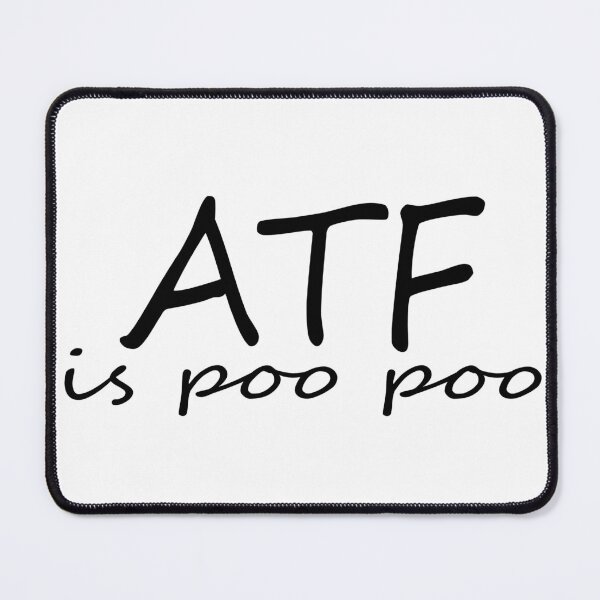 Item preview, Atf is poo poo designed and sold by hmgrafi36.