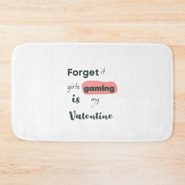 Item preview, Forget It Girls Gaming Is My Valentine designed and sold by erion-store.