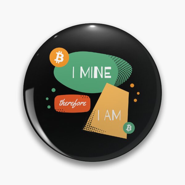 Item preview, I Mine Therefore I Am (Bitcoin) designed and sold by Digi-Drifterz.