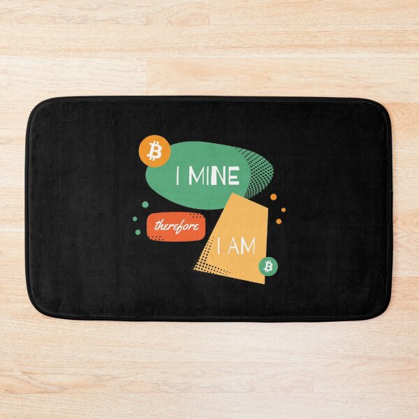 Item preview, I Mine Therefore I Am (Bitcoin) designed and sold by Digi-Drifterz.