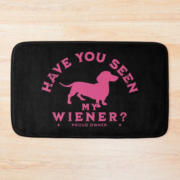 Item preview, Have You Seen My Wiener Funny designed and sold by Hic21.