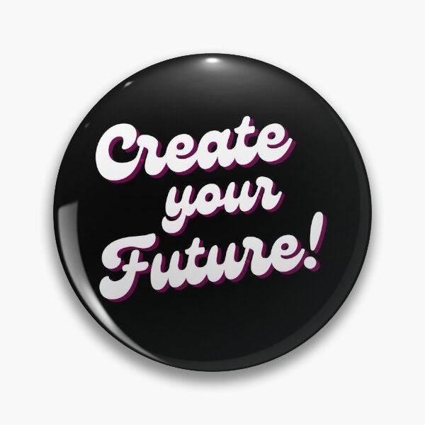 Item preview, Create your Future! designed and sold by Sempiternus.