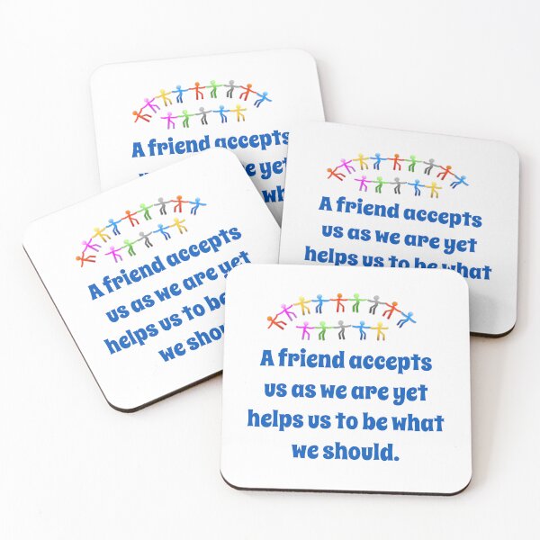 Item preview, A Friend Accepts Us As We Are - Friendship Quote  designed and sold by CrankyOldDude.
