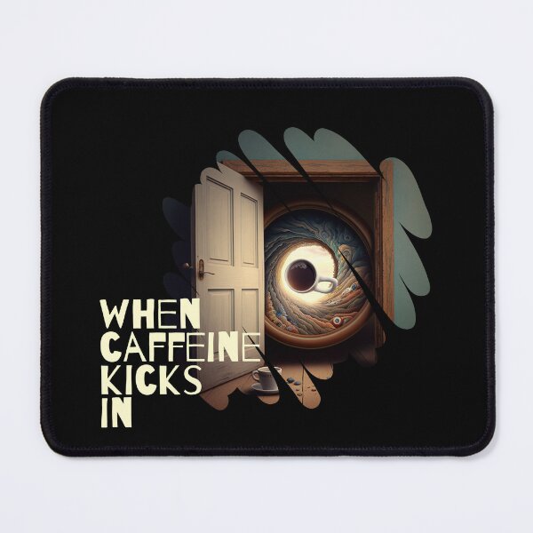 Item preview, When Caffeine Kicks In, All the Doors will be Opened Art designed and sold by Cute-Jory-Store.