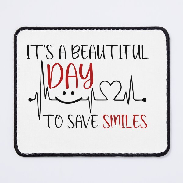 Item preview, It's A Beautiful Day To Save Smiles designed and sold by BOMarc.