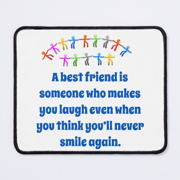 Item preview, A Best Friend Is Someone Who Makes You Smile - Friendship Quote  designed and sold by CrankyOldDude.