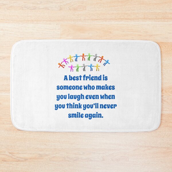 Item preview, A Best Friend Is Someone Who Makes You Smile - Friendship Quote  designed and sold by CrankyOldDude.