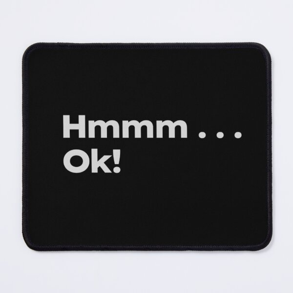 Item preview, Hmmm... Ok! designed and sold by ShirtProse.